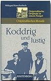 Koddrig und lustig - Ostpreussiche Originale in einem Pungel: Ostpreussisches Mosaik (Rautenberg - Edition Rauschenbach)