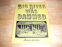 Big River was dammed 0962837415 Book Cover