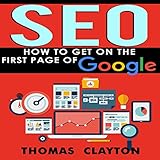 SEO: How to Get on the First Page of Google: Seo Bible, Book 1