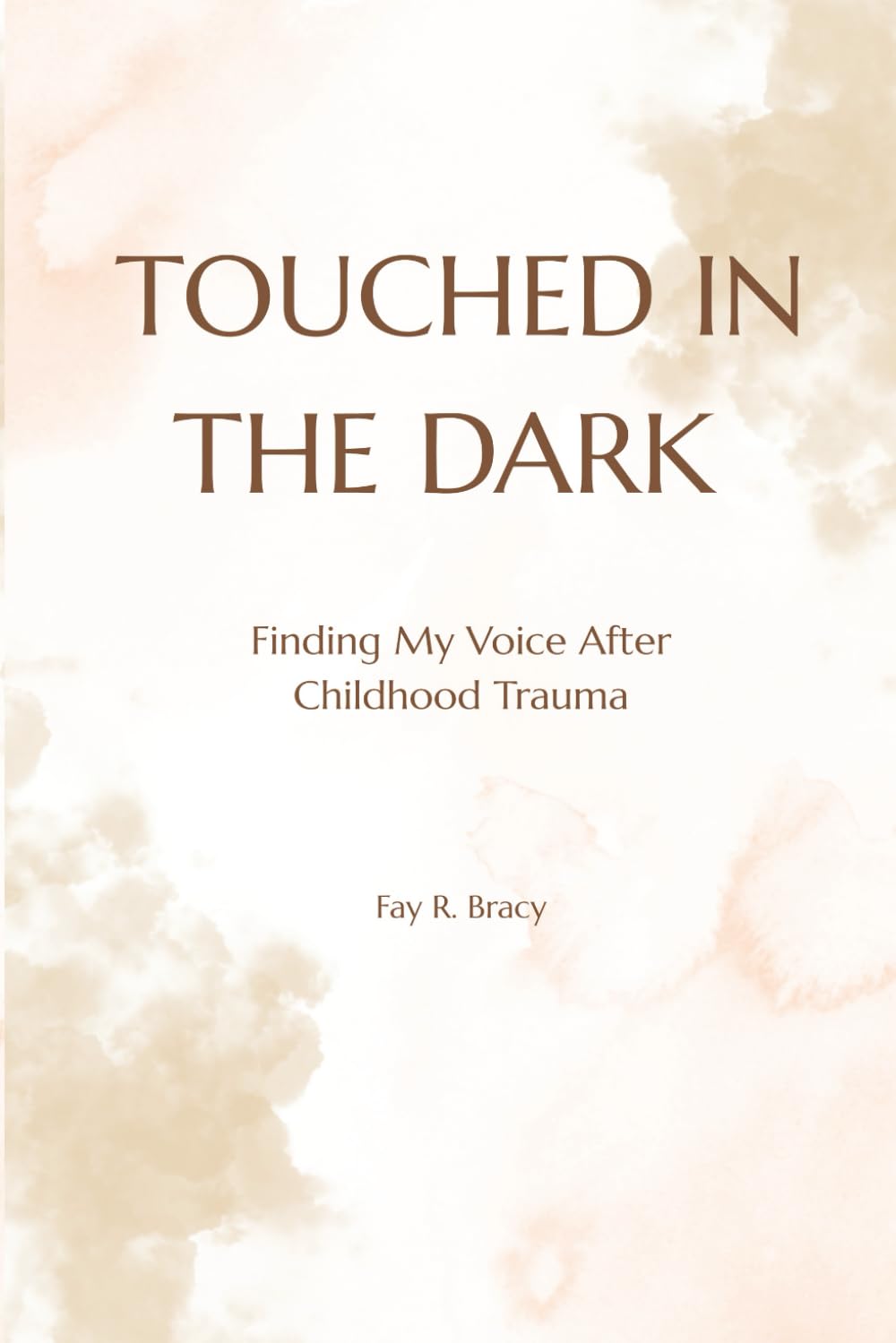 Touched in The Dark: Finding My Voice After Childhood Trauma