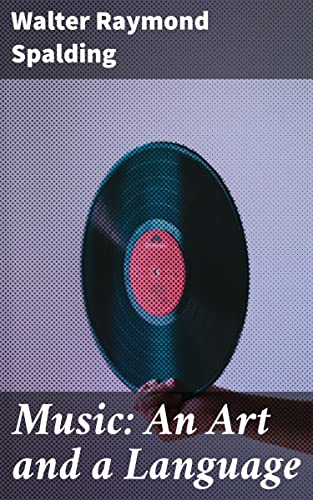 Music: An Art and a Language: Exploring Music's Profound Connection: