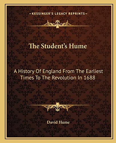 The Student's Hume: A History Of England From The Earliest Times To The Revolution In 1688