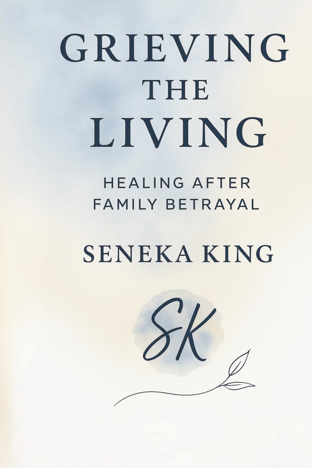 Grieving The Living: Healing After Family Betrayal