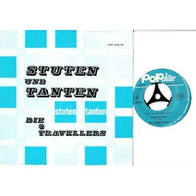 STUTEN UND TANTEN / Reiter-Marsch / Piccadilly-Tango / Dolce Vita Spiel / Schneewei&szlig;er Busen / DIE 3 TRAVELLERS / Bildh&uuml;lle / Deutsche Pressung / popul&auml;r # POP 4002-EP / 7" Vinyl Single Schallplatte