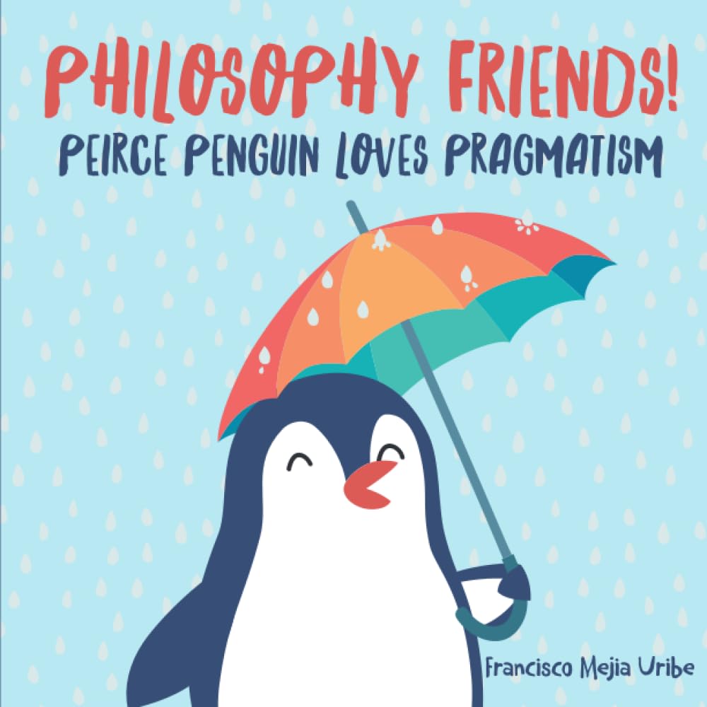 Philosophy Friends! Peirce Penguin Loves Pragmatism