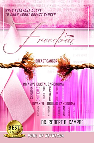 Freedom From Breast Cancer: What Everyone Ought To Know About Breast Cancer (Pool of Bethesda Book 15)