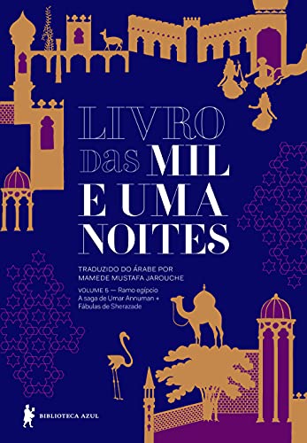 Livro das mil e uma noites - Volume 5: Ramo egípcio - A saga de Umar Annuman + Fábulas de Sherazade