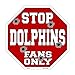 SMART BLONDE Dolphins Fans Only Metal Novelty Octagon Stop Sign BS-192