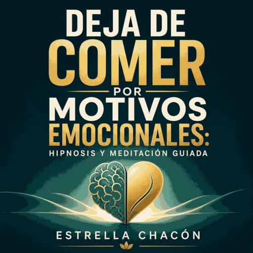 『Deja de comer por motivos emocionales: Hipnosis y meditaci&oacute;n guiada』のカバーアート
