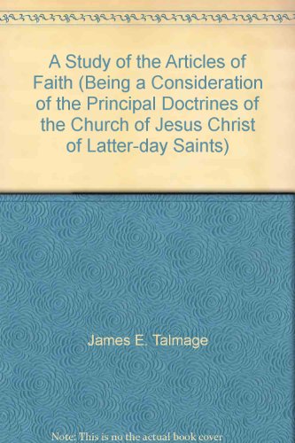 A Study of the Articles of Faith (Being a Consi... B000NGQHPI Book Cover
