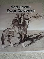 God Loves Even Cowboys 096426854X Book Cover