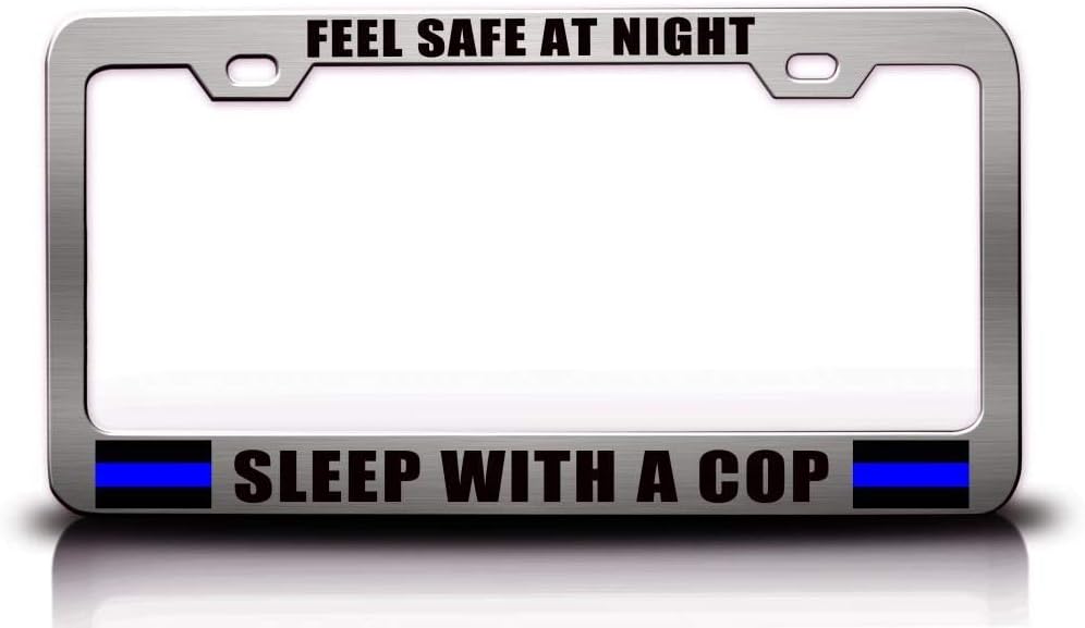 Feel Safe at Night Sleep with A COP Police Cop Metal Ch Car SUV Truck License Plate Frame s55