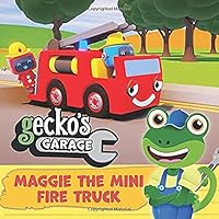 Gecko's Garage - Maggie the Mini Fire Truck - Educational Book for Kids - Picture Books for Children - Transportation Books for Toddlers: by Toddler Fun Learning 1913534588 Book Cover