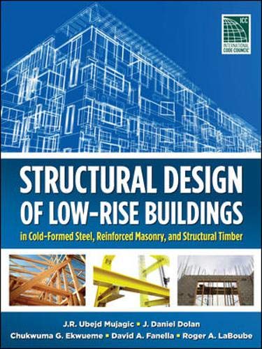 Structural Design of Low Rise Buildings in Cold Formed Steel, Reinforced Masonry, and Structural Tim