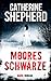 Mooresschwärze: Thriller (German Edition)