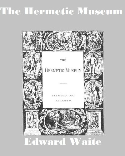 The Hermetic Museum, Volumes I and II [Illustrated]