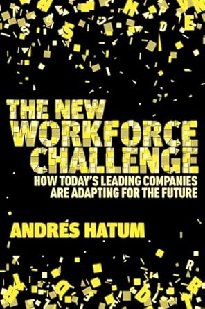 The New Workforce Challenge: How Today's Leading Companies Are Adapting For the Future 2013th Edition book cover