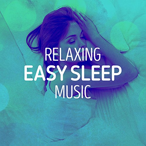 Relaxing Easy Sleep Music Easy Sleep Music Digital Music