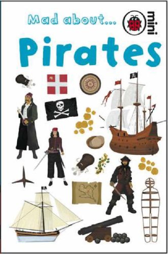 Mad About Pirates (Ladybird Minis) Mad About Pirates (Ladybird Minis)