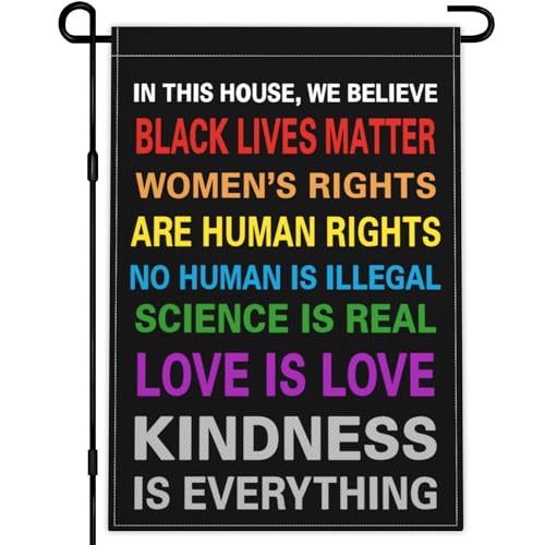 Pride Garden Flag 12x18 Inch In This House We Believe Garden Flag Science Is Real Black Lives Matter Yard Sign Flag 3ply Fabric Double Sided Printing for Outdoor House Yard Outside Garden Decor