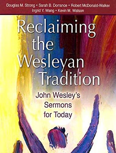 Reclaiming Our Wesleyan Tradition: John Wesley's Sermons for Today