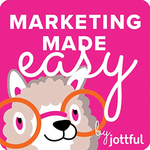 Marketing Made Easy by Jottful Podcast Por Jottful arte de portada