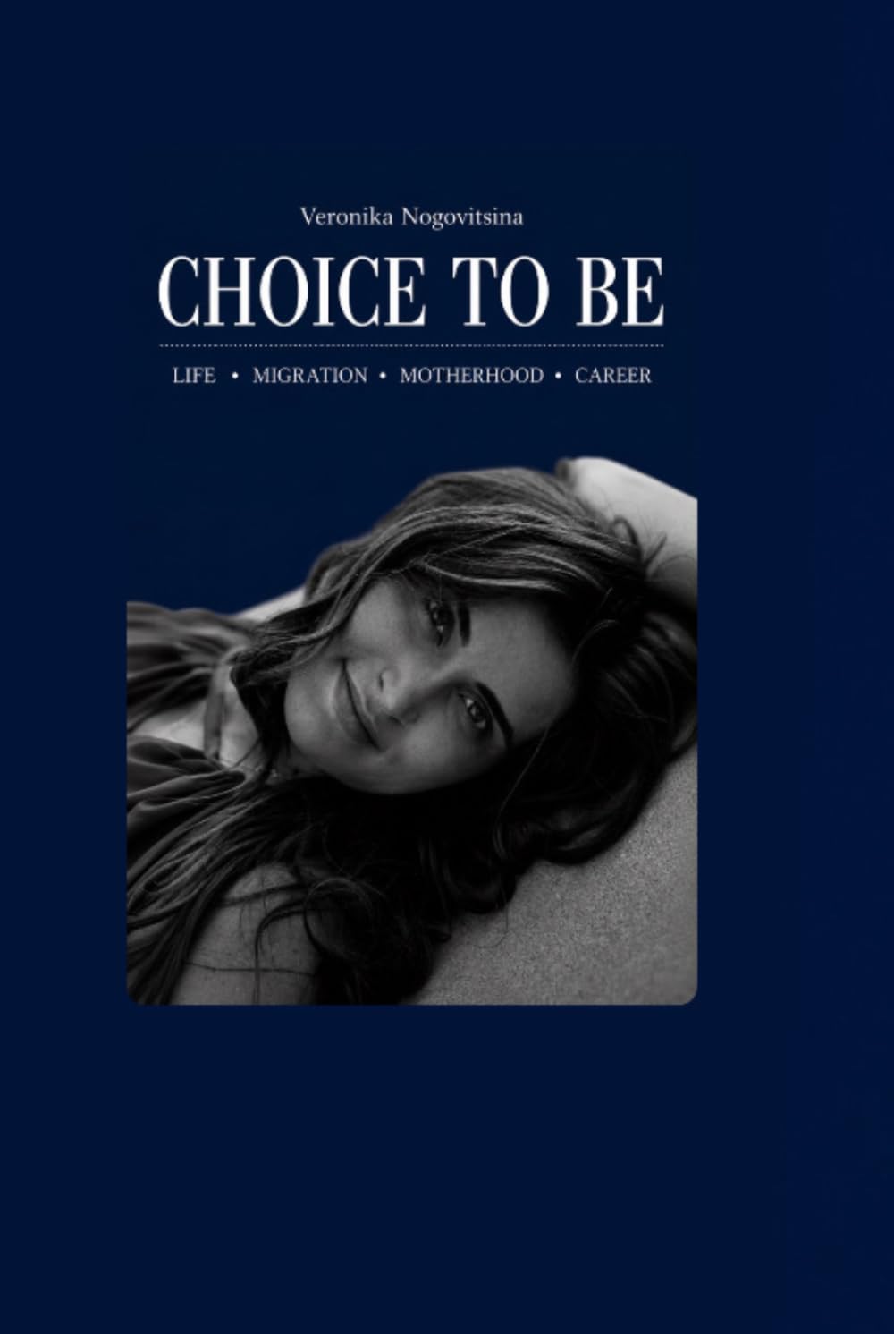 Choice to be: Life. Migration. Motherhood. Career.