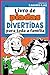 Livro de Piadas Divertidas para Toda a Família: Piadas Engraçadas para Crianças, Jovens e Adultos : Perguntas e Respostas : Piadas Curtas e Limpas : Rir ... (Piadas Hilárias para Todas as Idades 2)