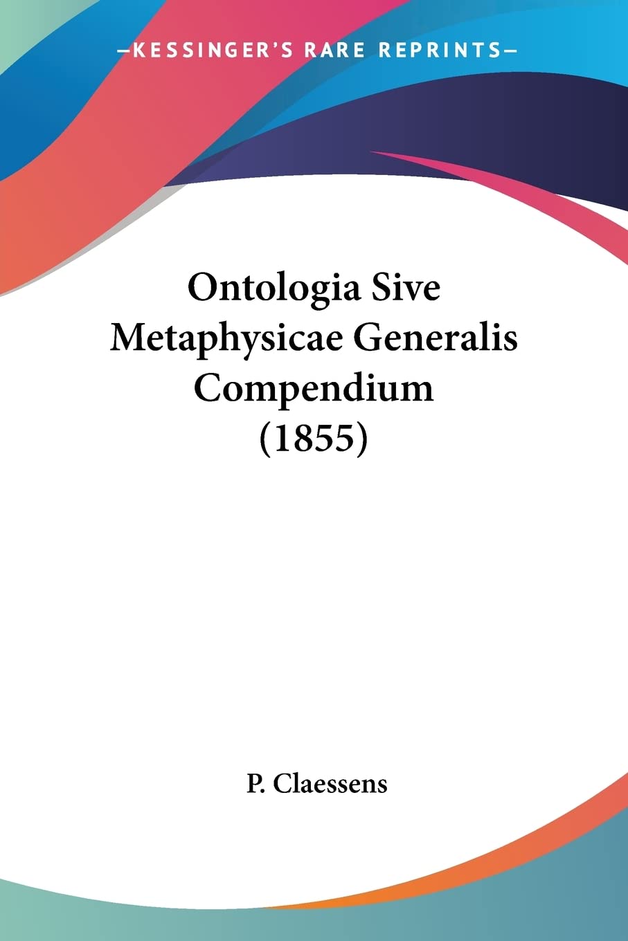 Ontologia Sive Metaphysicae Generalis Compendium (1855)