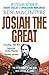 Josiah the Great: The True Story of The Man Who Would Be King (English Edition)