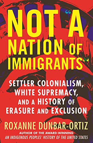 Nation Of Immigrants Quote Amazon.com: Not "A Nation Of Immigrants": Settler Colonialism, White  Supremacy, And A History Of Erasure And Exclusion Ebook : Dunbar-Ortiz,  Roxanne : Kindle Store