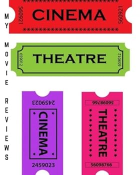 My Movie Reviews : Ticket Stub Design - Perfect Gift for Movie Lovers - Movie Journal Film Log - Keep a Record of All the Movies You Have Watched and Your Review - Space for 100 Records and Loads More
