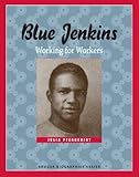 Blue Jenkins: Working for Workers (Badger Biographies Series) (English Edition)