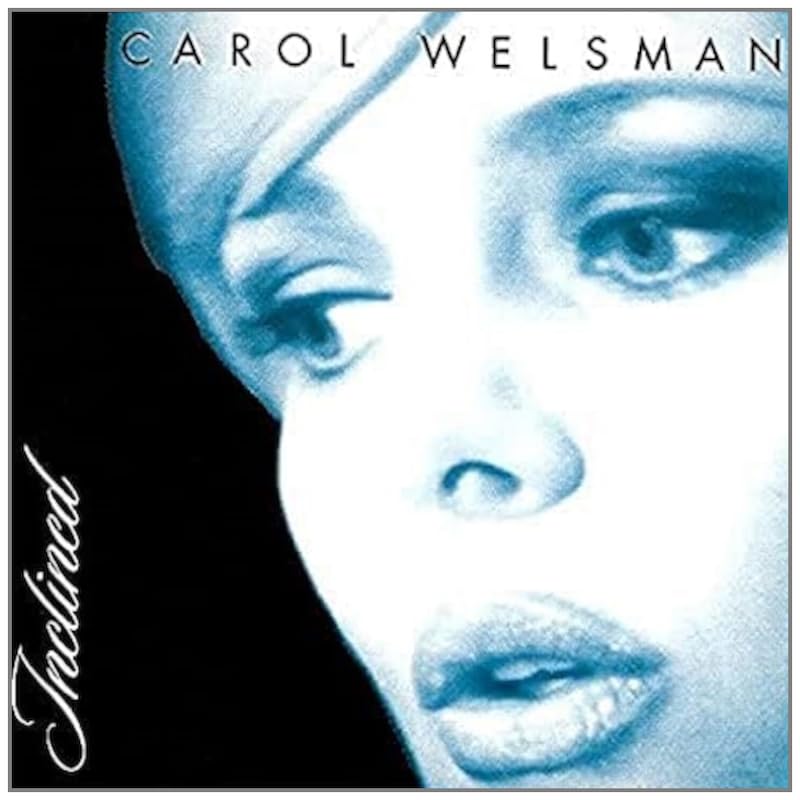 Inclined [Audio CD] Carol Welsman