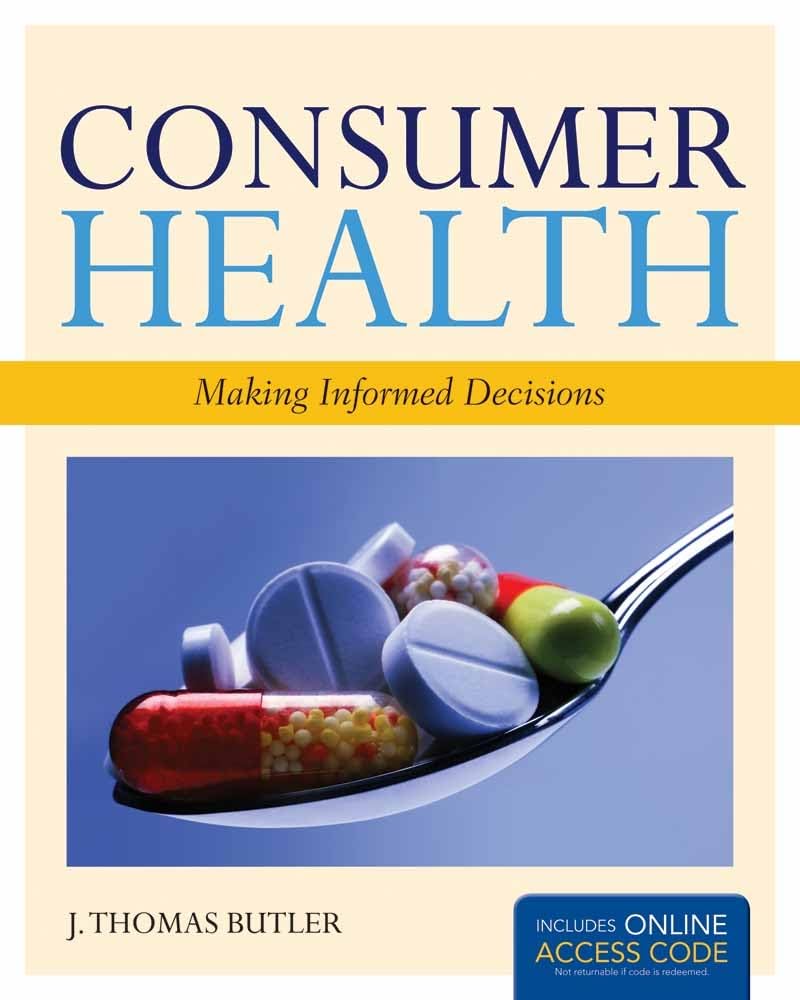 Consumer Health: Making Informed Decisions: . 1st Edition