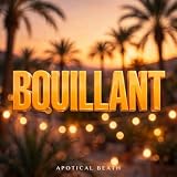 bouillant...