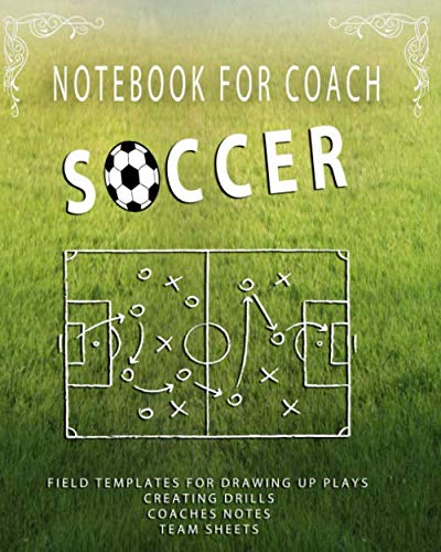 Notebook for Coach | Soccer: Field Templates for Drawing Up Plays and Creating Drills, Coaches Notes, Team Sheets... (Soccer Coach Gifts) (Coaching Notebook)-image-22