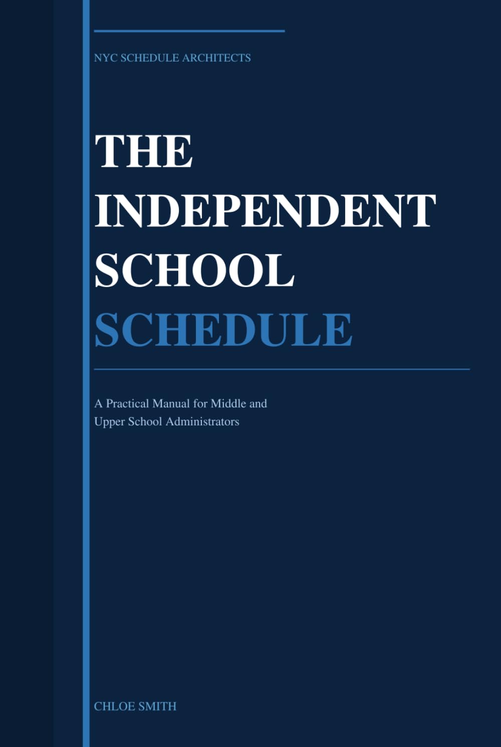 The Independent School Schedule: A Practical Manual for Middle and Upper School Administrators