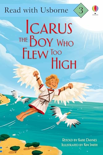Icarus, the Boy Who Flew Too High (Read with Usborne)