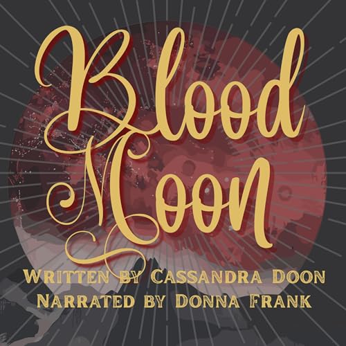Blood Moon Audiobook By Cassandra Doon cover art