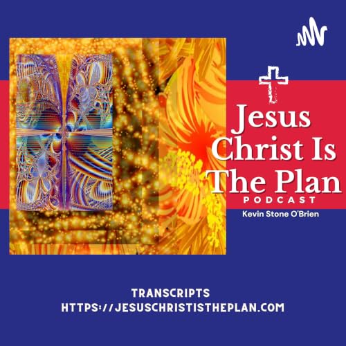 『Jesus Christ Is The Plan Podcast』のカバーアート