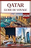 QATAR GUIDE DE VOYAGE 2026: Découvrez la culture, le luxe et les...