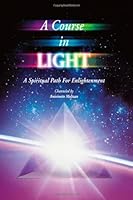 A Course in Light: A Spiritual Path to Enlightenment -- Series 2 0971049033 Book Cover