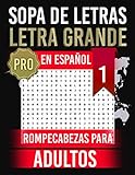 Sopa de letra en español LETRA GRANDE: Rompecabezas para adultos (Sopa de letras, rompecabezas para adultos letra grande) (Spanish Edition)