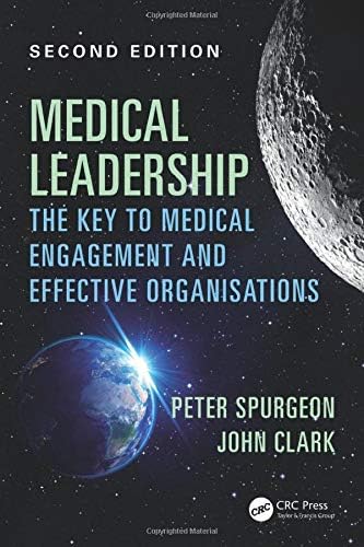 Medical Leadership: The key to medical engagement and effective organisations, Second Edition