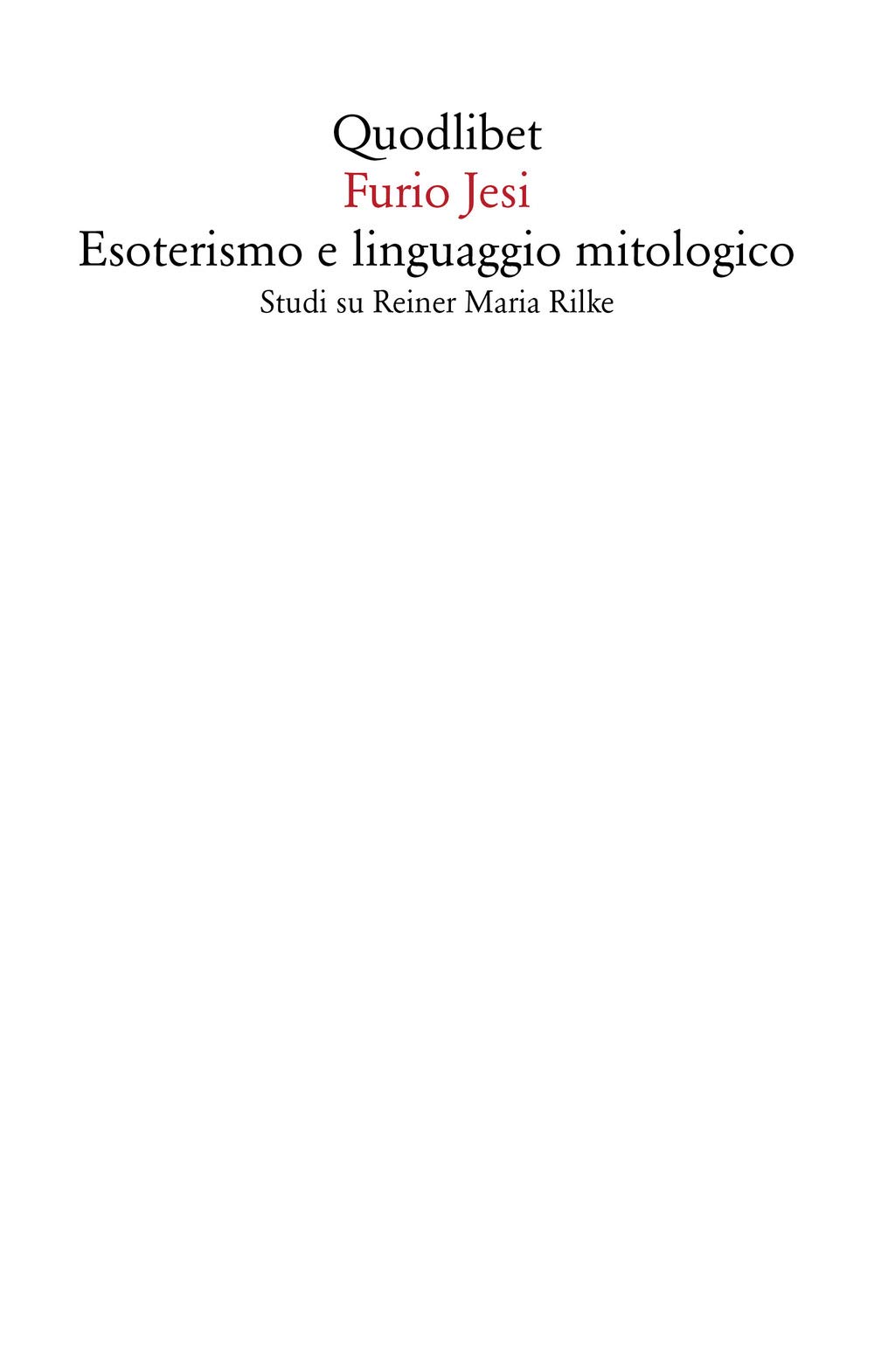 Esoterismo e linguaggio mitologico. Studi su Rainer Maria Rilke
