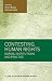 Contesting Human Rights: Norms, Institutions and Practice (Elgar Studies in Human Rights)