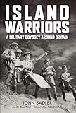 Island Warriors: A Military Odyssey around Britain