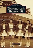 Washington's Highway 99 (Images of America)
