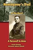 Hemingway's Trail of the Novel A Farewell to Arms